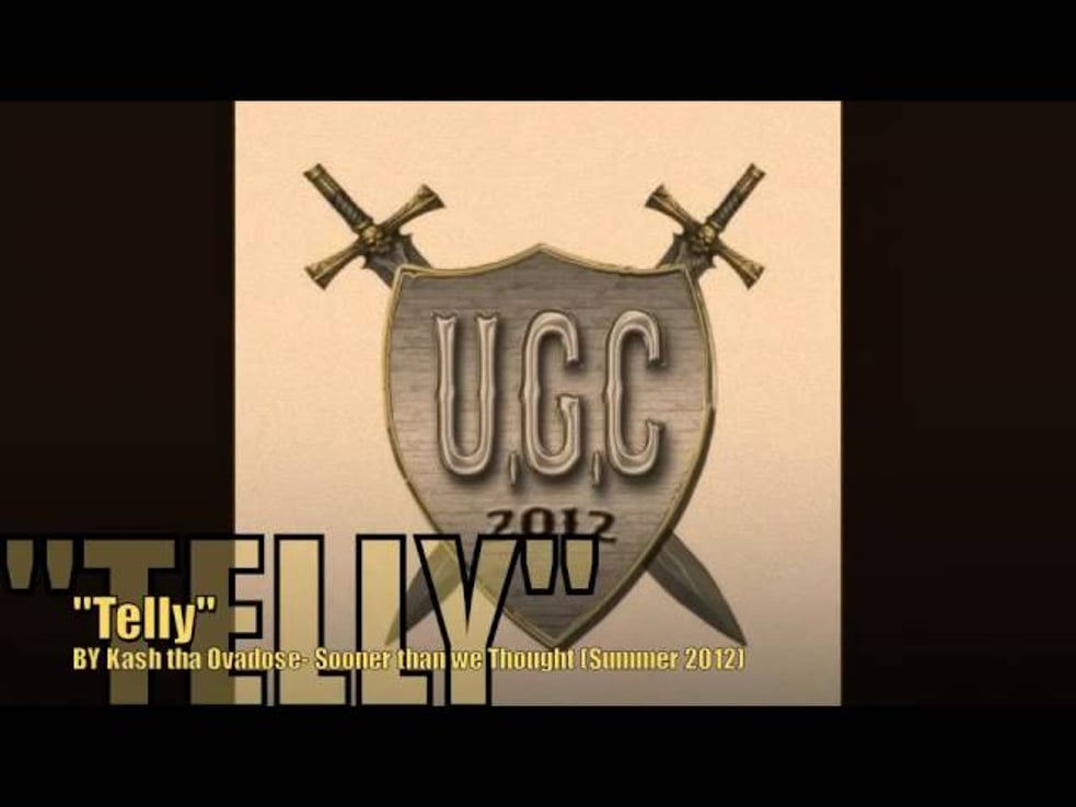 "Telly" by Kash tha Ovadose (Sooner than we Thought)