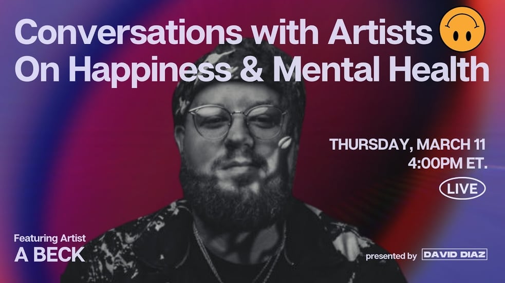 Conversations with Artists On Happiness & Mental Health (feat. A BECK) | Episode 2