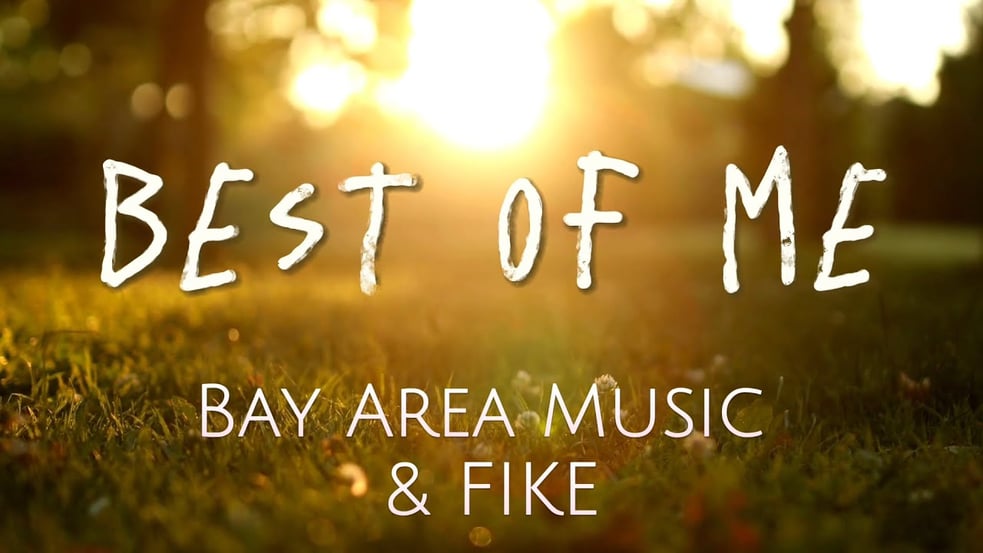 The Best of Me // Fike + Bay Area Music