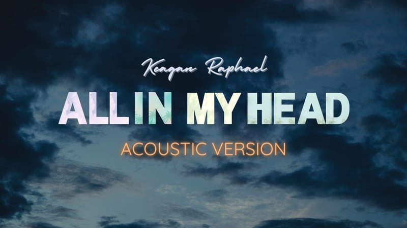 Keagan Raphael - All in My Head (Acoustic Version)  [Lyric Video]