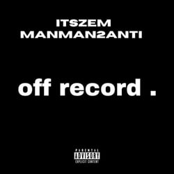 Off Record. (feat. manman2anti)