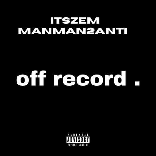Off Record. (feat. manman2anti)