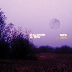 Chan Kithan (Asad's Remix)