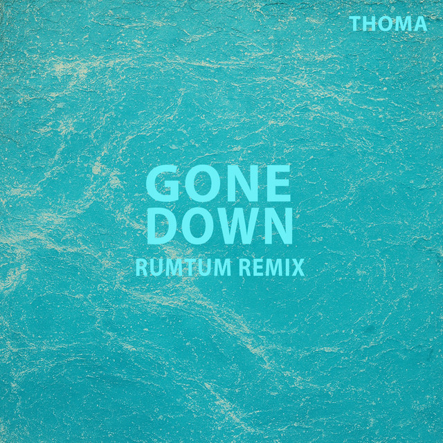 Gone Down (RUMTUM Remix)
