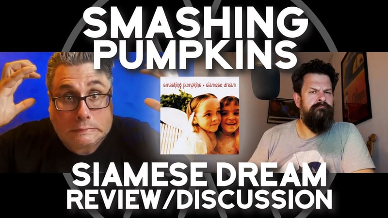Smashing Pumpkins - Siamese Dream - Review/Discussion (TFATD Chat About 4)