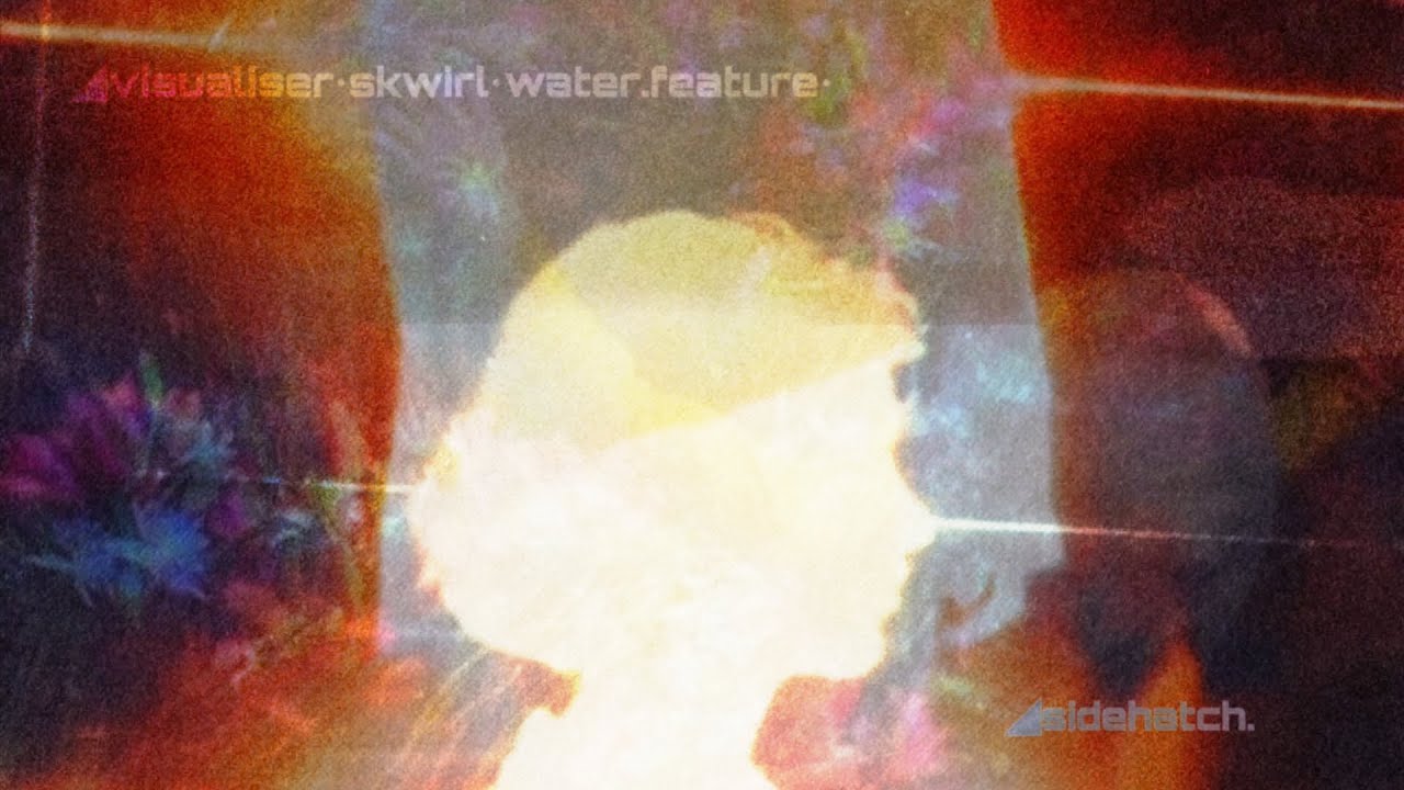 ◢sidehatch.:◢visualiser•skwirl•water.feature•