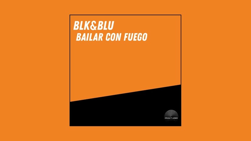 BLK&BLU - Bailar Con Fuego