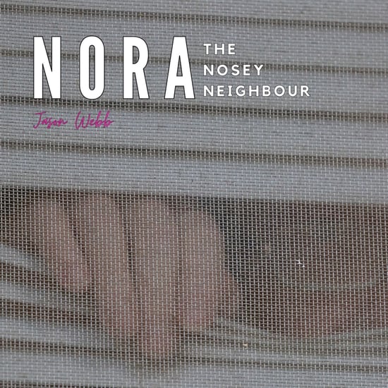 Nora the Nosey Neighbour