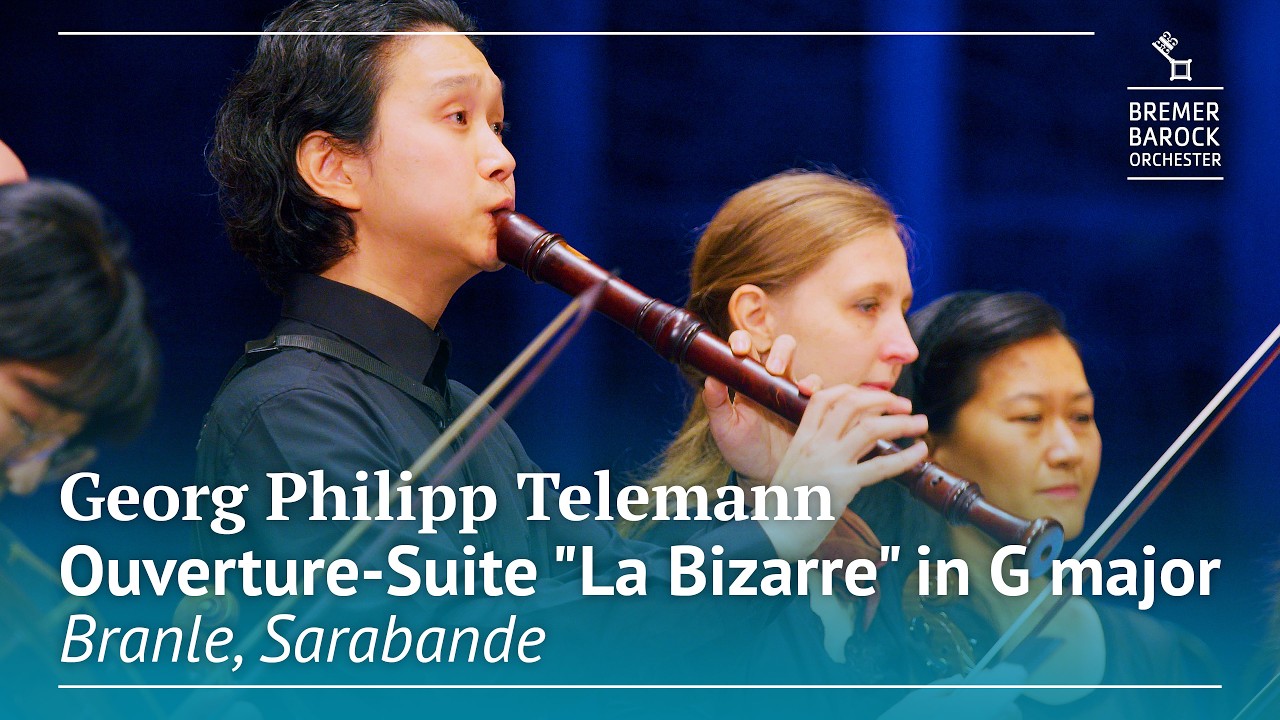 Georg Philipp Telemann: Ouverture-Suite: "La Bizarre" in G major, Branle, Sarabande, TWV 55:G2