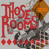 4/27 THOSE ROOMS Bandcamp Listening Party! 
