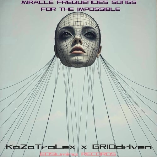 MIRACLE FREQUENCIES SONGS FOR THE IMPOSSIBLE (KaZaTroLex Sessions)