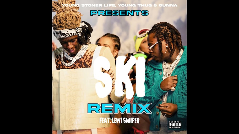 Young Stoner Life, Young Thug & Gunna - Ski (feat. Lewi SWiPER) [Remix]