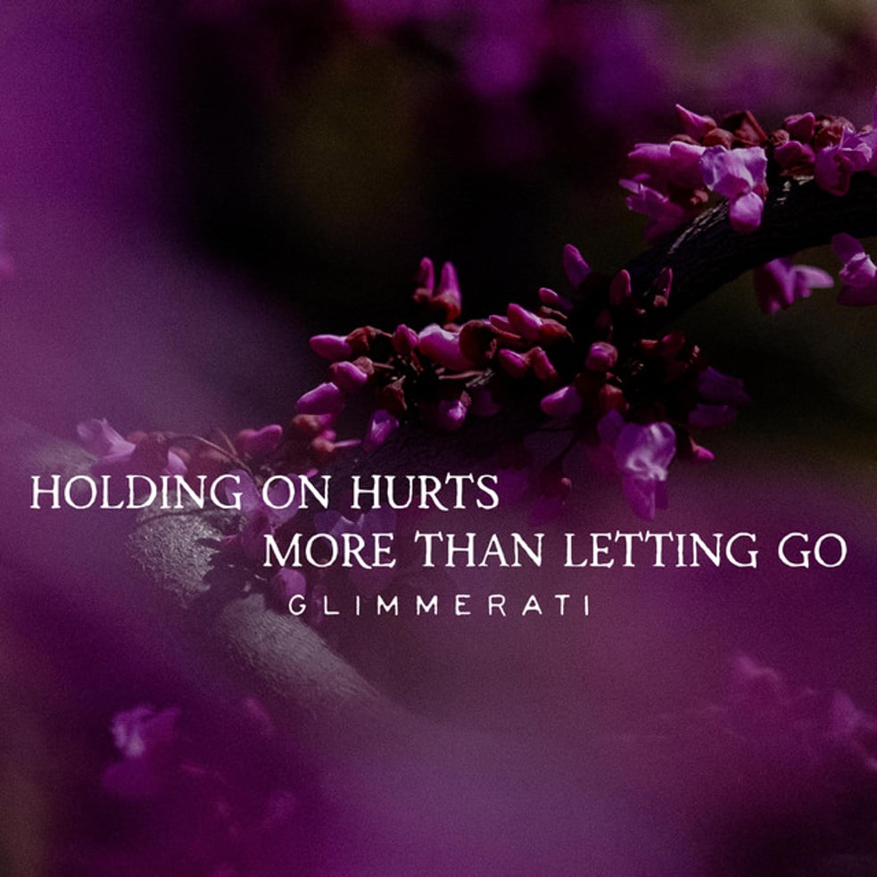 Holding On Hurts More Than Letting Go