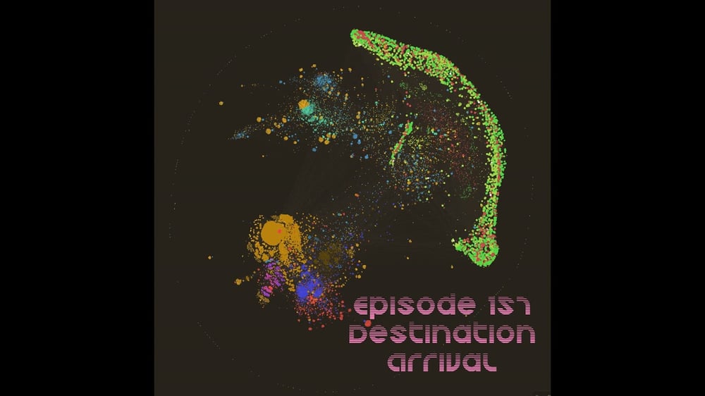 Episode 157-Destination Arrival