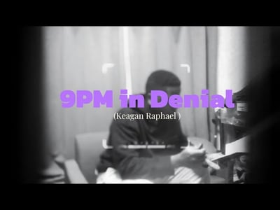 9PM in Denial  - Daily Reflections by Keagan Raphael