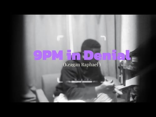 9PM in Denial  - Daily Reflections by Keagan Raphael
