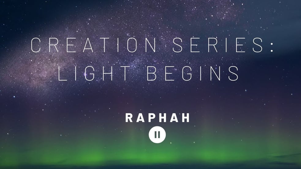 Creation Series: Light Begins - Raphah // Ambient Music