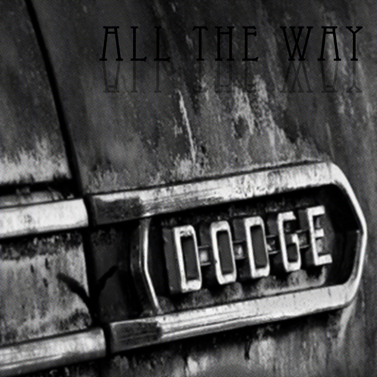 All the Way Dodge (The Complete Dodge Rock)