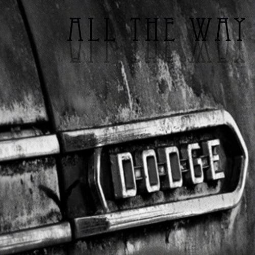 All the Way Dodge (The Complete Dodge Rock)