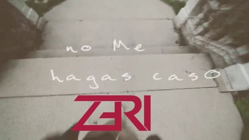 ZERI-No Me Hagas Caso (official lyric video)
