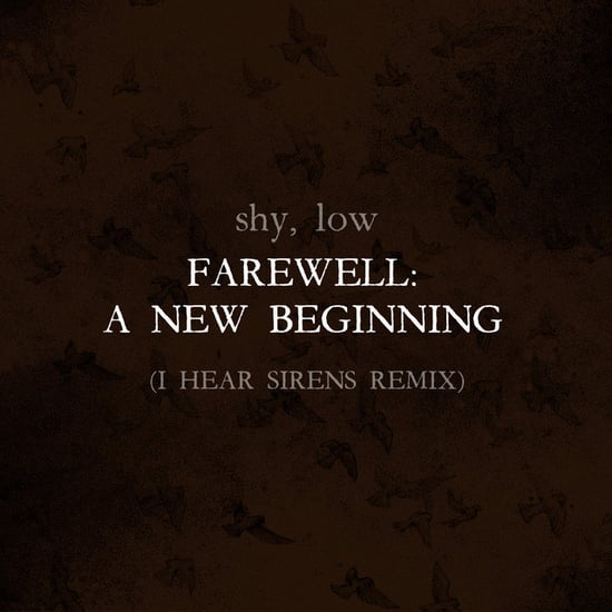 Farewell: A New Beginning (I Hear Sirens Remix)