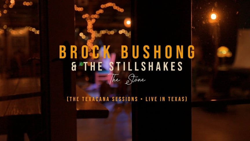 The Stone | Brock Bushong & The Still Shakes | Live From Texas