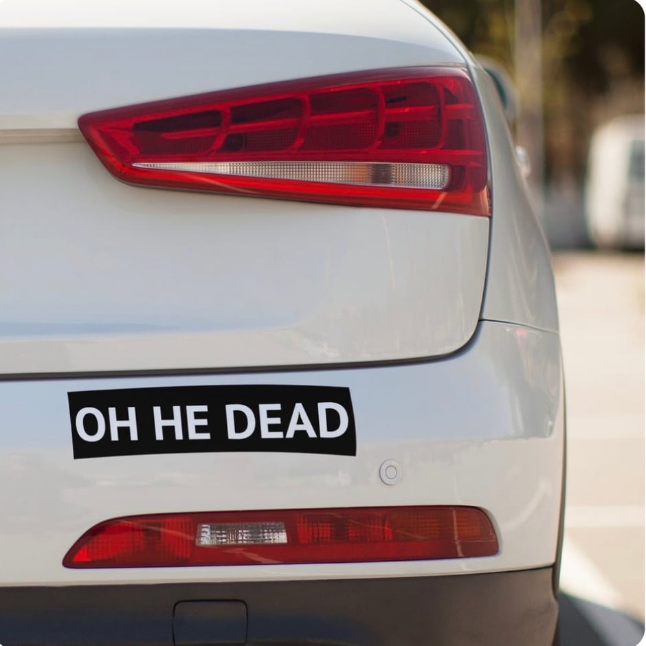OH HE DEAD BUMPER STICKER