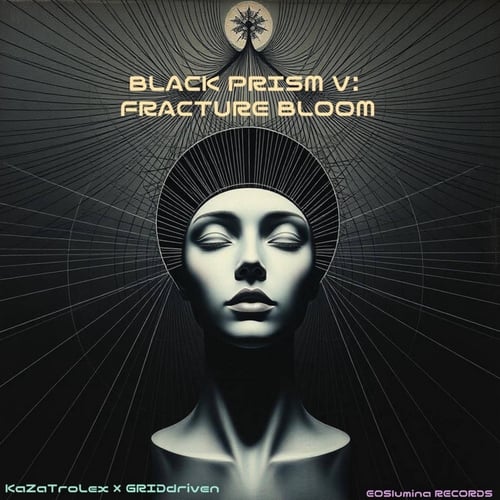 BLACK PRISM V: FRACTURE BLOOM (KaZaTroLex Sessions)