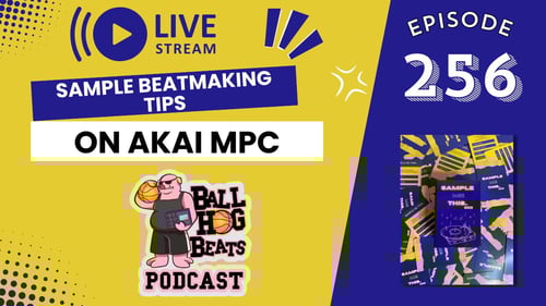 [LIVE] Ball Hog Beats Podcast Episode 256 | "SAMPLE ME THIS" (Akai MPC LIVE II Sample Beat Making)