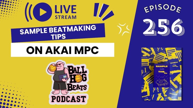 [LIVE] Ball Hog Beats Podcast Episode 256 | "SAMPLE ME THIS" (Akai MPC LIVE II Sample Beat Making)