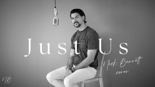 Just Us – James Arthur (Nick Barrett Cover)