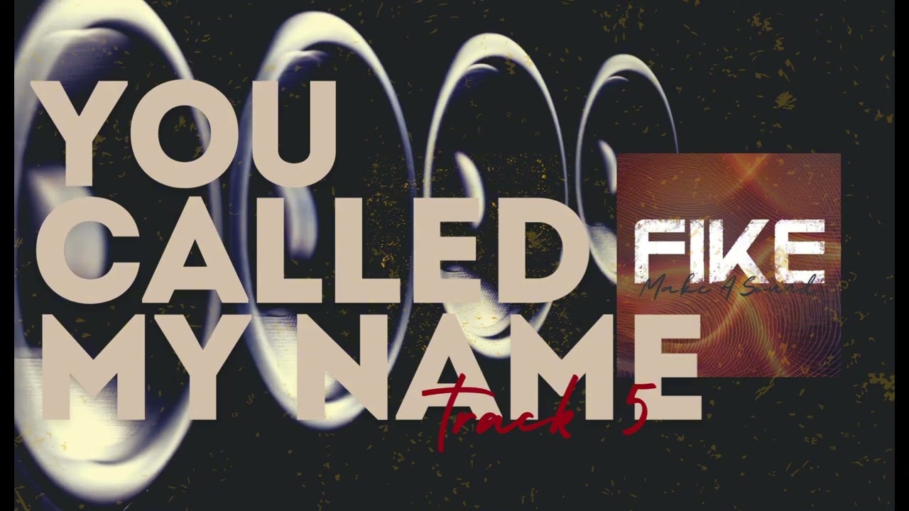 You Called My Name // Fike Reissue 2024 // Make a Sound