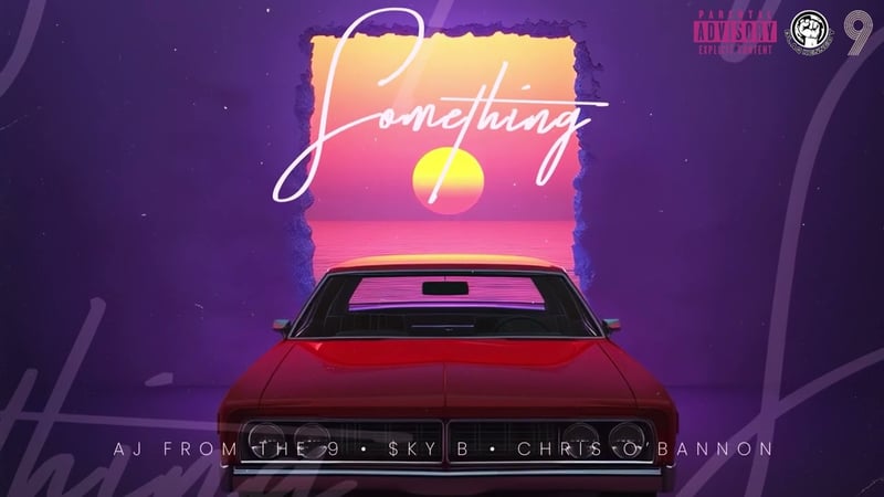 AJ From The 9 & $ky B feat. Chris O’Bannon - Something  [AUDIO]