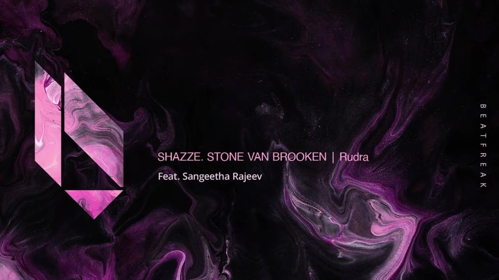 SHAZZE, Stone Van Brooken - Rudra (Feat. Sangeetha Rajeev) [Beatfreak Records]