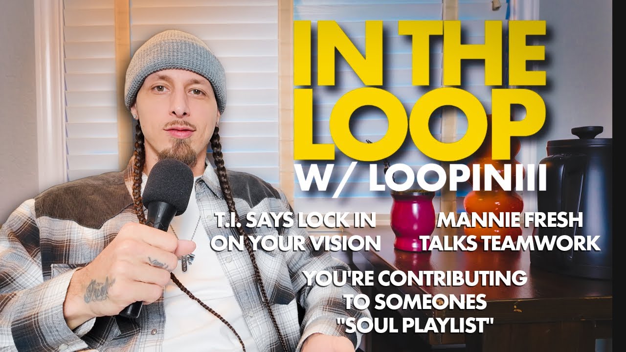 🔁 IN THE LOOP: T.I. SAYS “LOCK IN!”, MANNIE FRESH TALKS TEAMWORK, & MORE