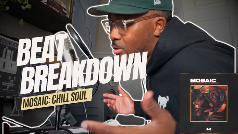 Sample Pack & Beat Breakdown - “Mosaic” Chill Soul - RMB Justize