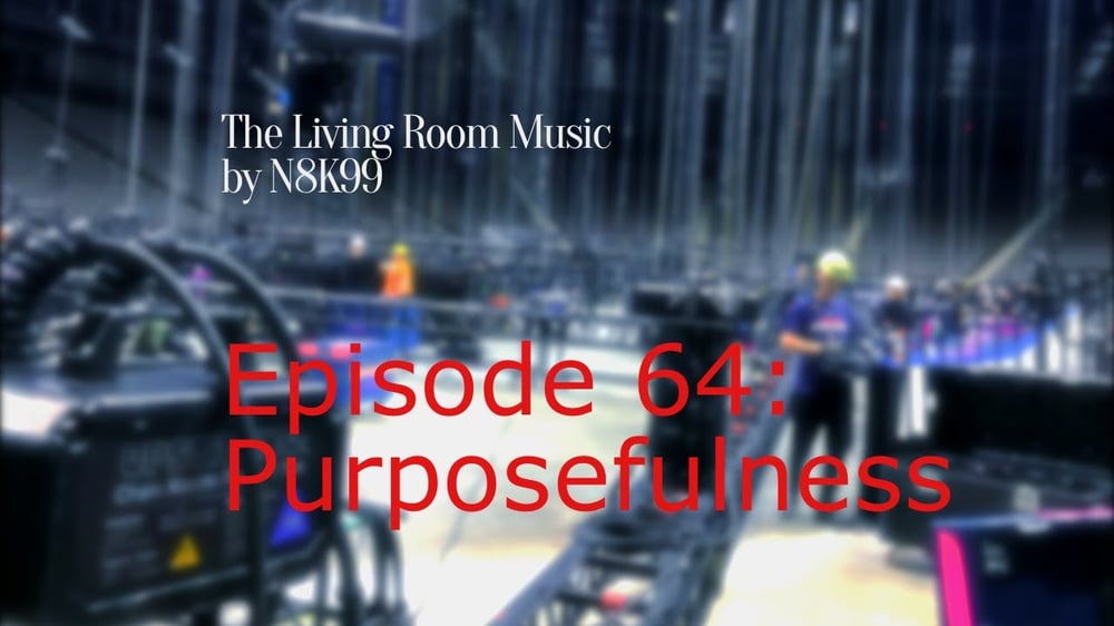 Episode 64: Purposefulness