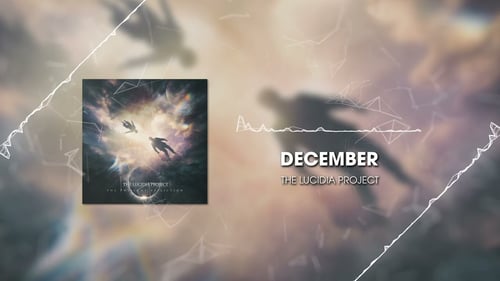 The Lucidia Project-December (Official Visualizer)