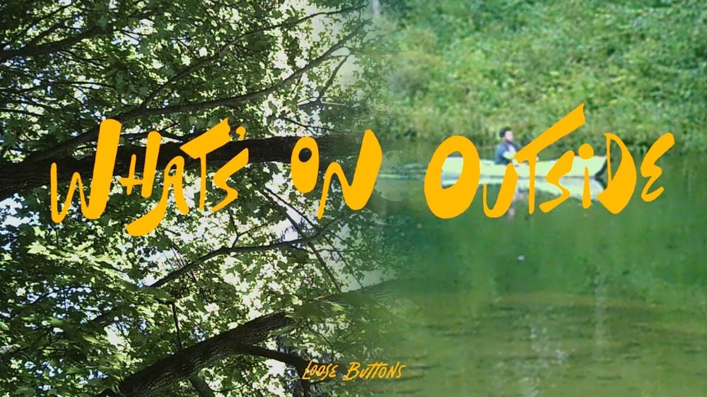 Loose Buttons - What's On Outside (Official Video)