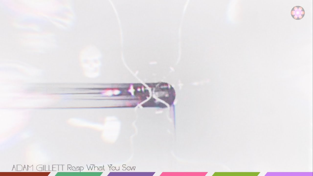 Adam Gillett - Reap What You Sow (Official Visualiser)