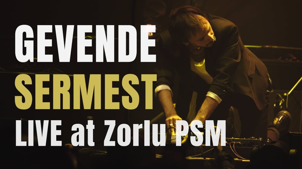 Gevende – Live in Istanbul: SERMEST (20th Anniversary)  Zorlu PSM