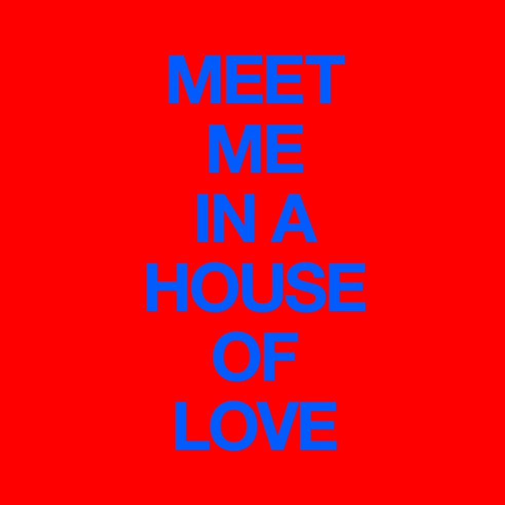 Meet Me In a House of Love