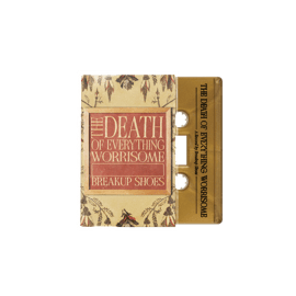 The Death Of Everything Worrisome (Cassette)