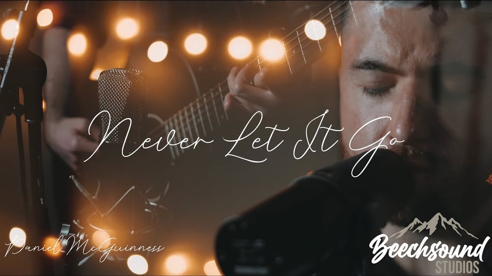 Never Let It Go - Daniel McGuinness (Live at Beechsound Studios)