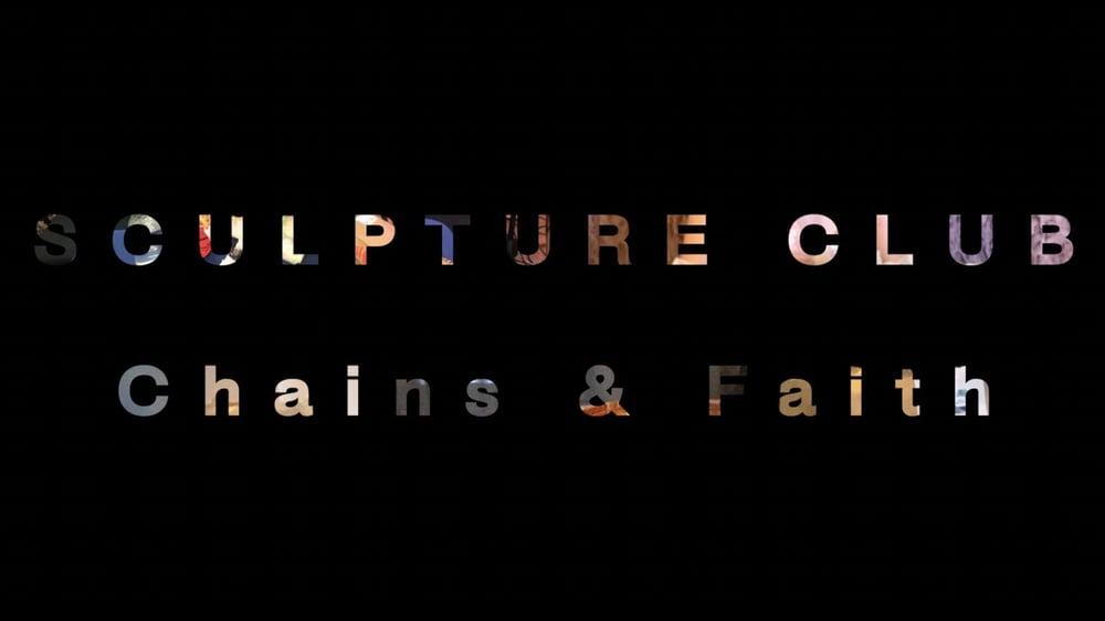 Sculpture Club - Chains & Faith