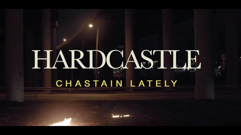 Hardcastle - Chastain Lately