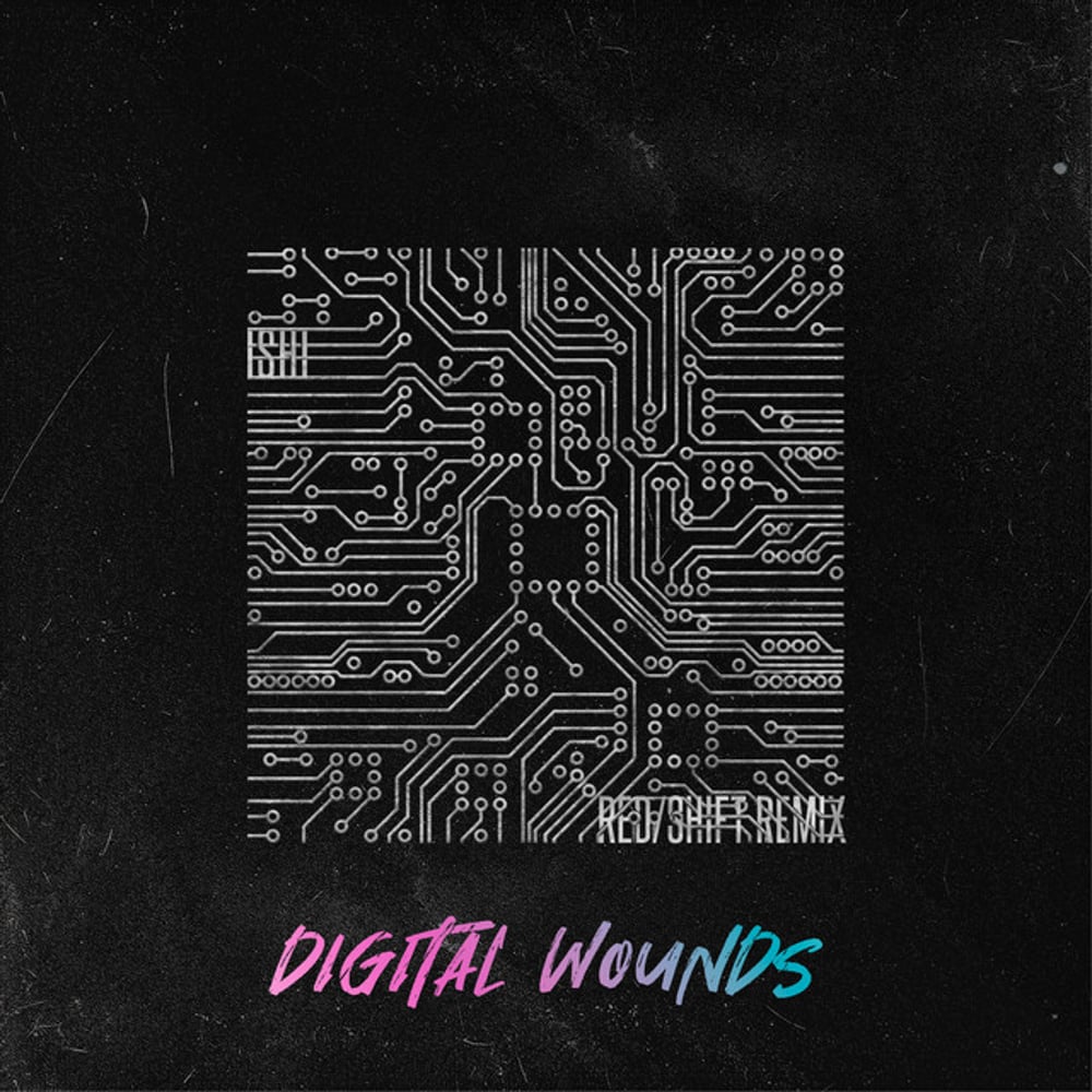 Digital Wounds (Red Shift Remix)