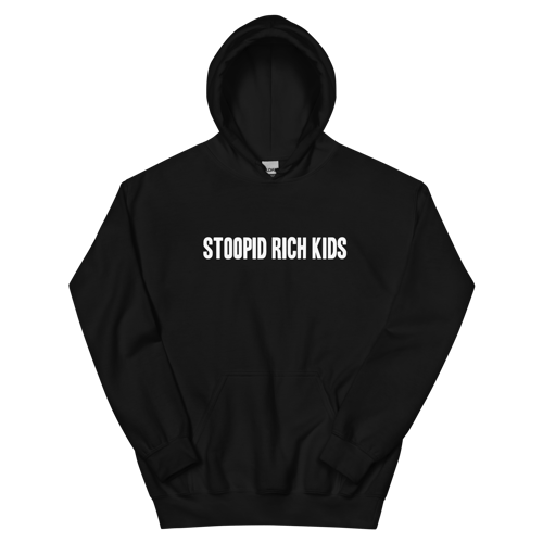 STOOPID RICH KIDS hoodie