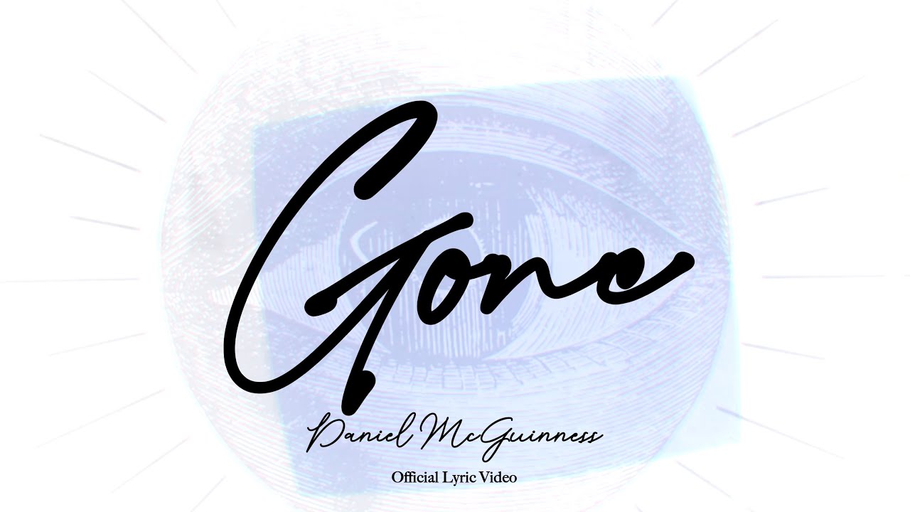 Daniel McGuinness - Gone [Official Lyric Video]