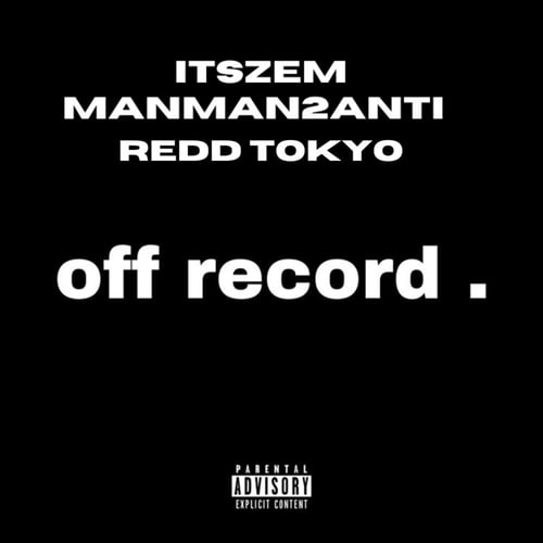 Off Record (feat. manman2anti & redd tokyo) [Extended Version]